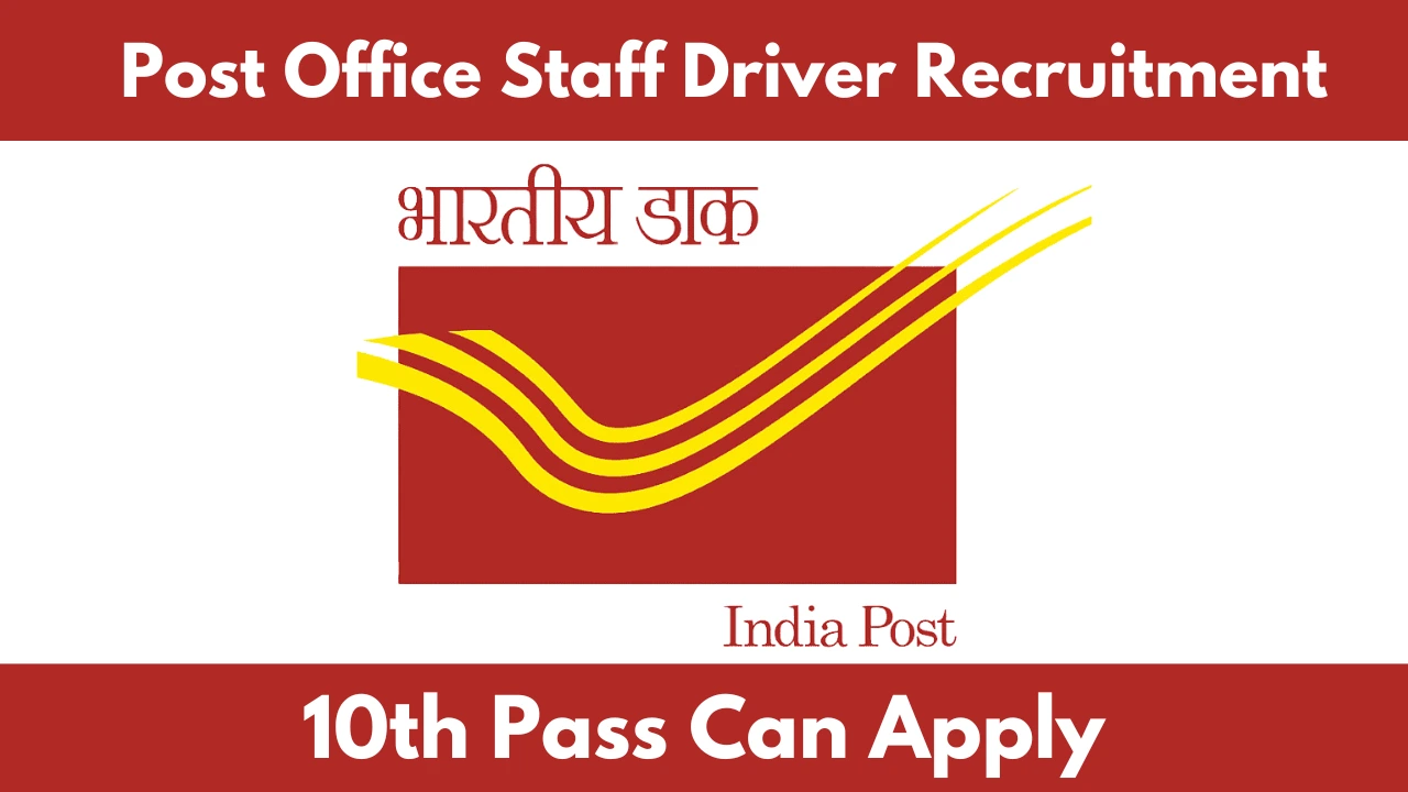 Post Office Staff Driver Recruitment Out for 2025, 10th Pass Can Apply